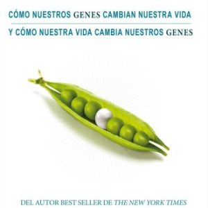 Herencia. Cómo nuestros genes cambian nuestra vida y cómo nuestra vida cambia nuestros genes