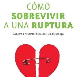 Cómo sobrevivir a una ruptura