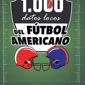 1.000 DATOS LOCOS DEL FÚTBOL AMERICANO