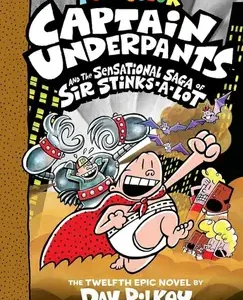 Captain Underpants And The Sensational Saga Of Sir Stinks-A-Lot: Color Edition (Captain Underpants #
