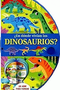 LIBRO INFANTIL ESFERICO: &iquest;EN DONDE VIVIAN LOS DINOSAURIOS?