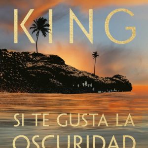 Si Te Gusta La Oscuridad (Tapa Dura)