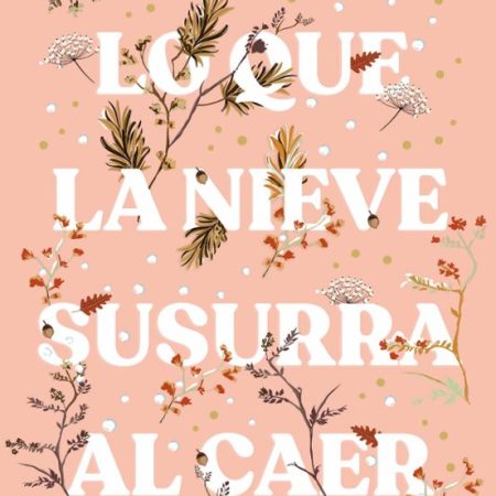 Lo Que La Nieve Susurra Al Caer