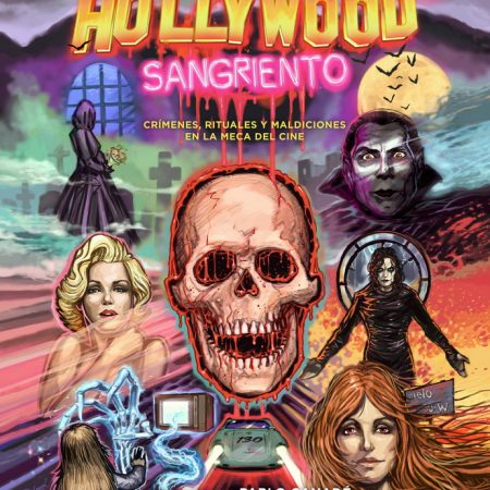 HOLLYWOOD SANGRIENTO. CR&Iacute;MENES, RITUALES Y MALDICIONE