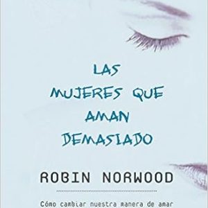 Las Mujeres Que Aman Demasiado