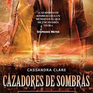 Cazadores de sombras 4. Ciudad de los &aacute;ngeles ca&iacute;dos
