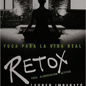 Yoga para la vida real. Retox