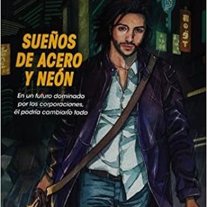 Sue&ntilde;os de acero y ne&oacute;n