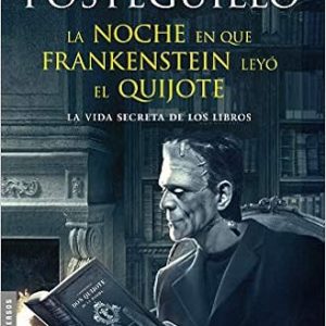 La noche en que Frankenstein ley&oacute; el Quijote