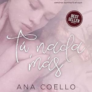 T&uacute;, nada m&aacute;s