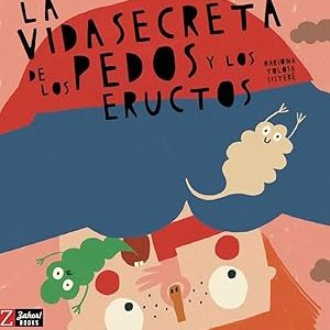 La vida secreta de los pedos y los eructos