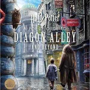 Harry Potter: A Pop-Up Guide To Diagon Alley And Beyond
