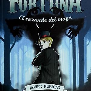Las cr&oacute;nicas de Fortuna 2. El recuerdo del mago