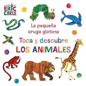 LA PEQUE&Ntilde;A ORUGA GLOTONA. TOCA Y DESCUBRE LOS ANIMALES