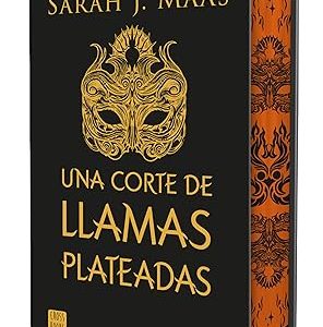 UNA CORTE DE ROSAS Y ESPINAS 5: UNA CORTE DE LLAMAS PLATEADAS. EDICI&Oacute;N ESPECIAL