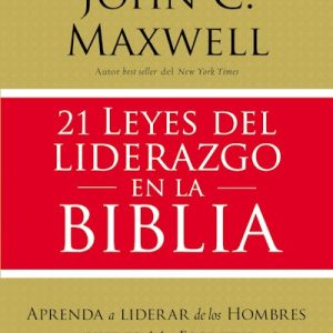 21 Leyes Del Liderazgo En La Biblia