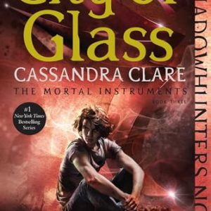 Mortal Instruments 3. City Of Glass (Reissue)