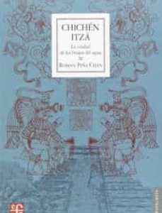 Chichen Itza. La Ciudad De Los Brujos De