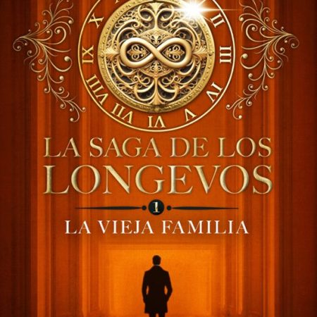 La saga de los longevos 1. La Vieja Familia