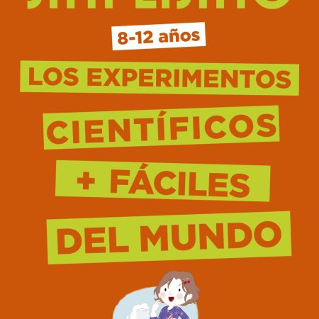 SIMPL&Iacute;SIMO. LOS EXPERIMENTOS CIENT&Iacute;FICOS M&Aacute;S F&Aacute;CILES DEL MUNDO