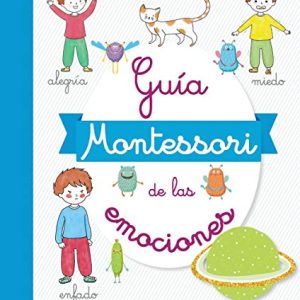 Guia Montessori De Las Emociones