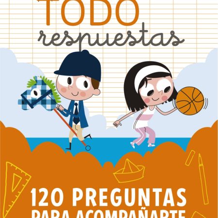 TODO RESPUESTAS. 120 PREGUNTAS PARA ACOMPA&Ntilde;ARTE DURANTE EL CURSO