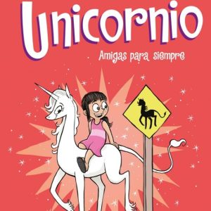 Cloe Y Su Unicornio 5: Amigas Para Siempre