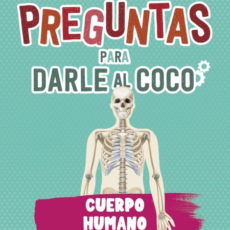 Preguntas para darle al coco. Cuerpo humano