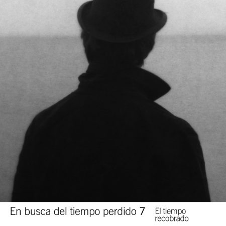 En busca del tiempo perdido 7. El tiempo recobrado