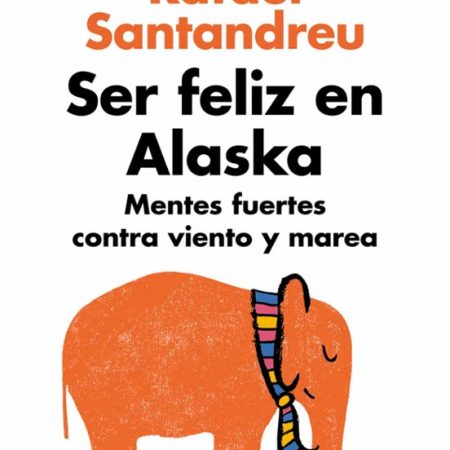 Ser Feliz En Alaska