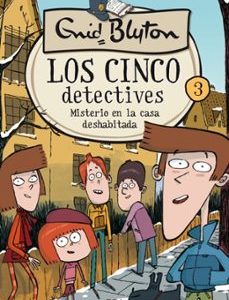 Los 5 Detectives 3. Misterio De La Casa Deshabitada.