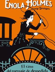 Enola Holmes 6. El Caso Del Mensaje De Despedida