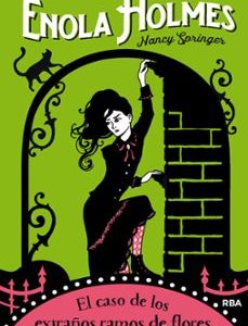 ENOLA HOLMES 3. EL CASO DE LOS EXTRAÑOS RAMOS DE FLORES
