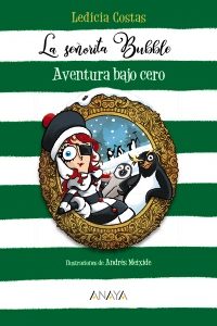LA SE&Ntilde;ORITA BUBBLE: AVENTURA BAJO CERO