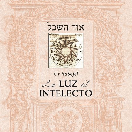Or Hasejel. La Luz Del Intelecto