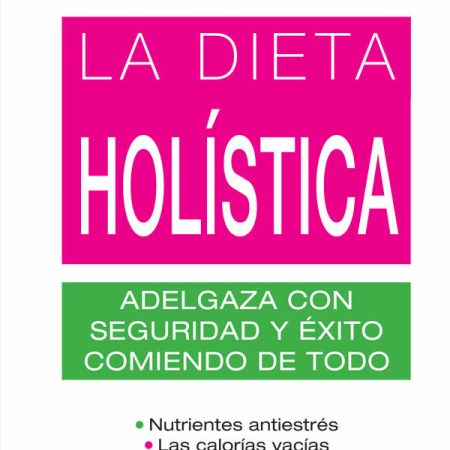 LA DIETA HOL&Iacute;STICA
