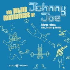 LOS VIAJES FANT&Aacute;STICOS DE JOHNNY JOE