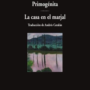 PRIMOG&Eacute;NITA / LA CASA EN EL MARJAL
