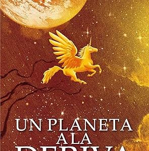 Un planeta a la deriva