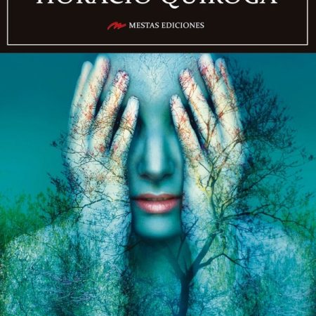 Los mejores cuentos de Horacio Quiroga. Mestas