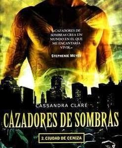 Cazadores de sombras 2. Ciudad de ceniza.
