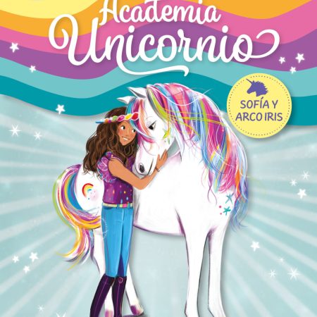 Academia Unicornio 1: Sofia Y Arco Iris