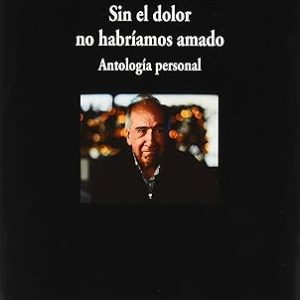 SIN EL DOLOR NO HABR&Iacute;AMOS AMADO