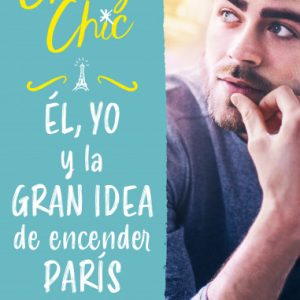 Cherry Chic 2: El, Yo Y La Gran Idea De Encender Paris