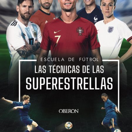 ESCUELA DE FUTBOL. LAS T&Eacute;CNICAS DE LAS SUPERESTRELLAS