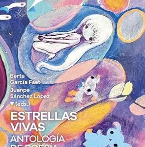 Estrellas vivas. Antolog&iacute;a de poes&iacute;a cursi