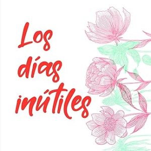 Los d&iacute;as in&uacute;tiles