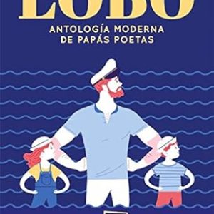 LOBO (ANTOLOG&Iacute;A MODERNA DE PAP&Aacute;S POETAS)