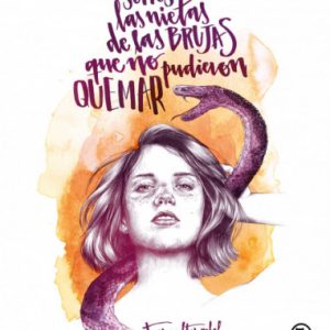 Somos Las Nietas De Las Brujas Que No Pudieron Quemar