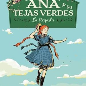 Ana De Las Tejas Verdes 1: La Llegada